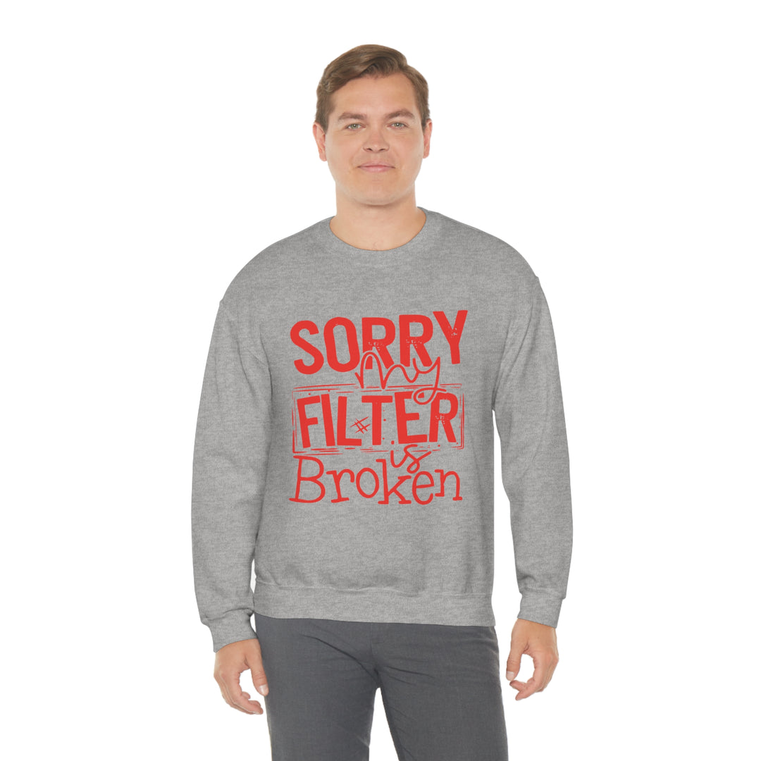 Sorry my Filter is Broken-Unisex Heavy Blend™ Crewneck Sweatshirt