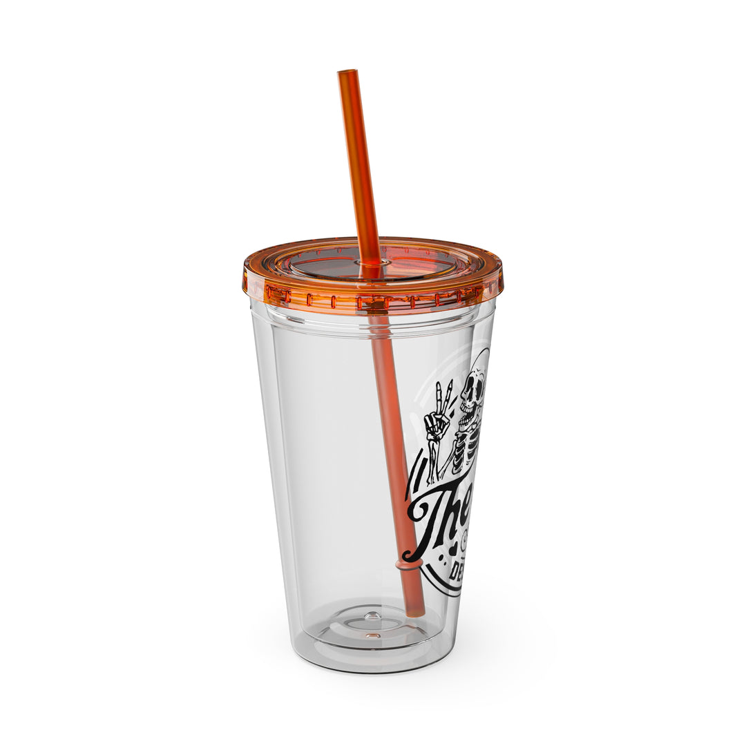 Have the day you deserve=Sunsplash Tumbler with Straw, 16oz
