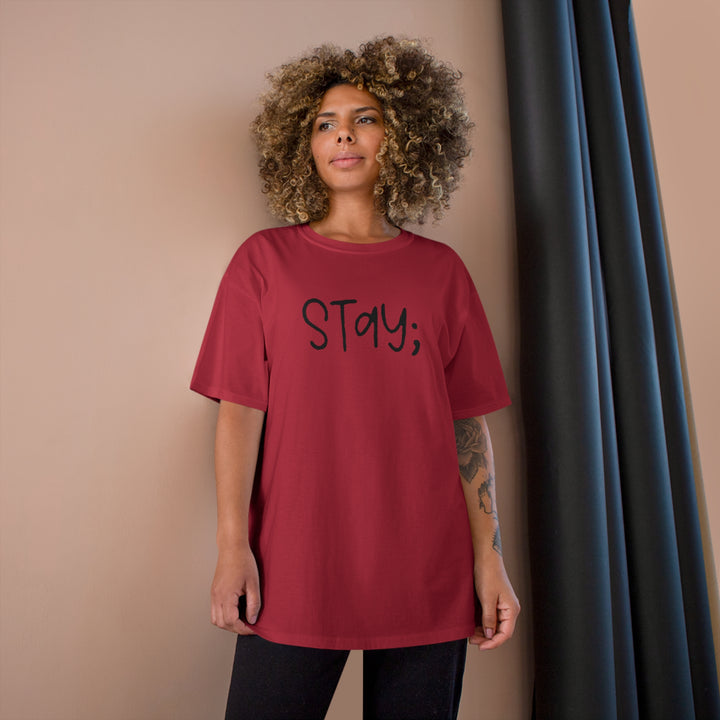 Stay;-Champion T-Shirt