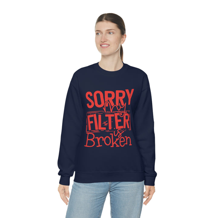 Sorry my Filter is Broken-Unisex Heavy Blend™ Crewneck Sweatshirt