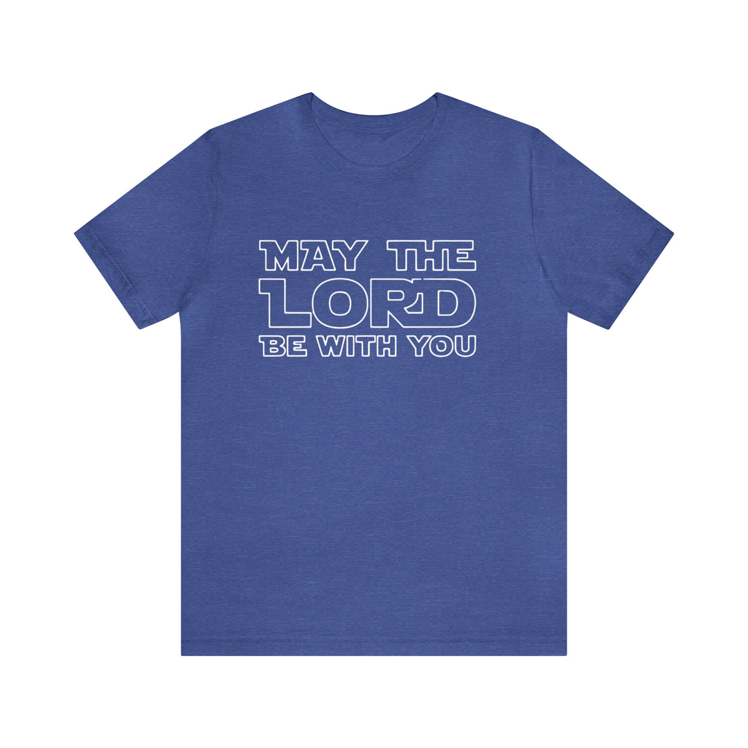 May The Lord Be With You-Unisex Jersey Short Sleeve Tee