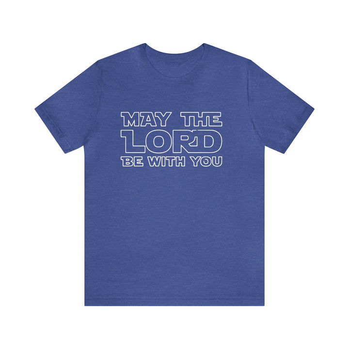 May The Lord Be With You-Unisex Jersey Short Sleeve Tee