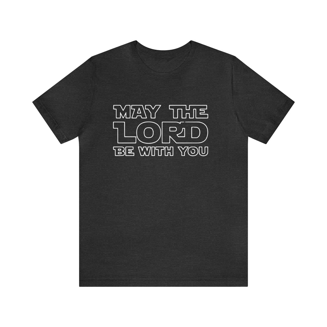 May The Lord Be With You-Unisex Jersey Short Sleeve Tee