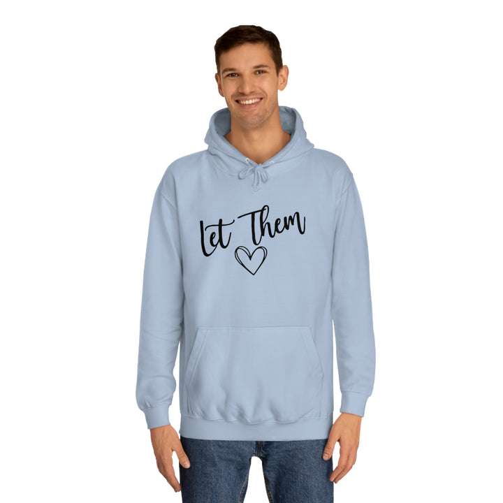 Let Them-Unisex College Hoodie