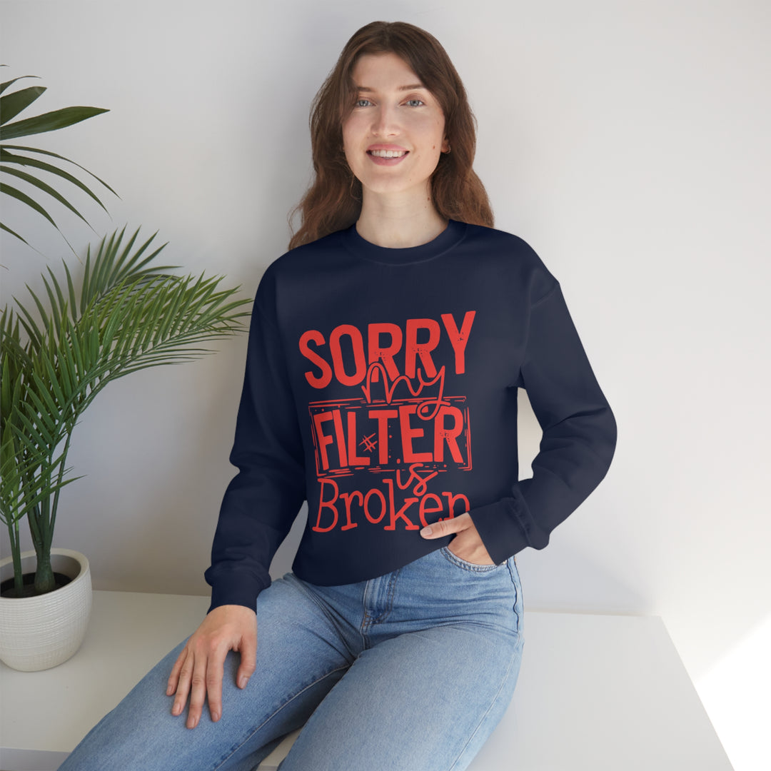 Sorry my Filter is Broken-Unisex Heavy Blend™ Crewneck Sweatshirt