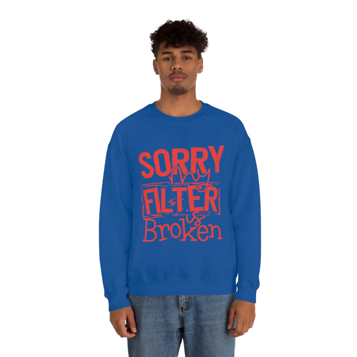 Sorry my Filter is Broken-Unisex Heavy Blend™ Crewneck Sweatshirt