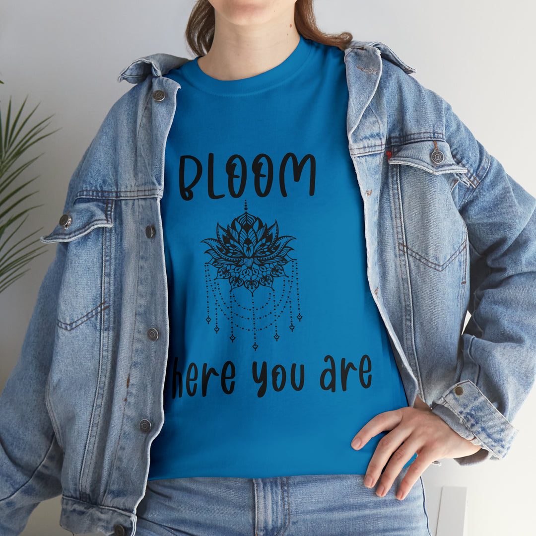 Bloom where you are-Unisex Heavy Cotton Tee