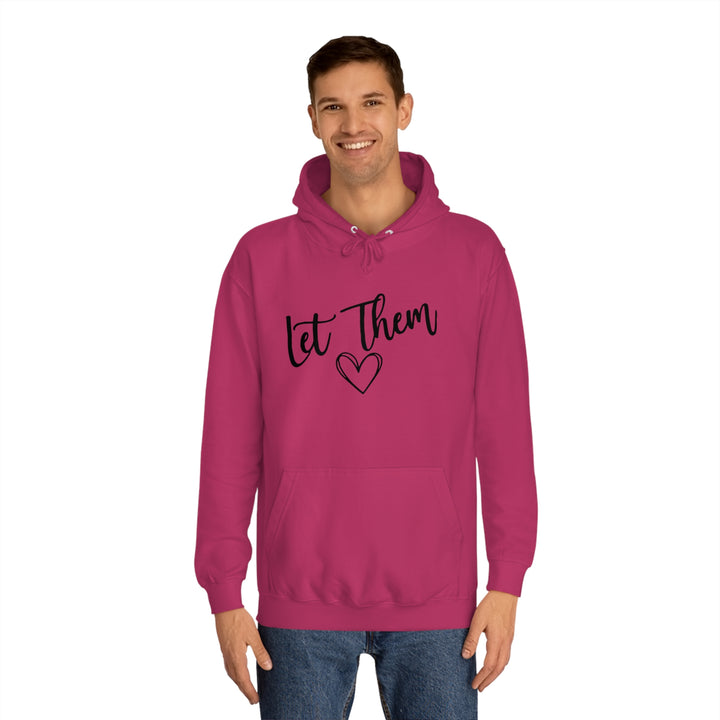 Let Them-Unisex College Hoodie