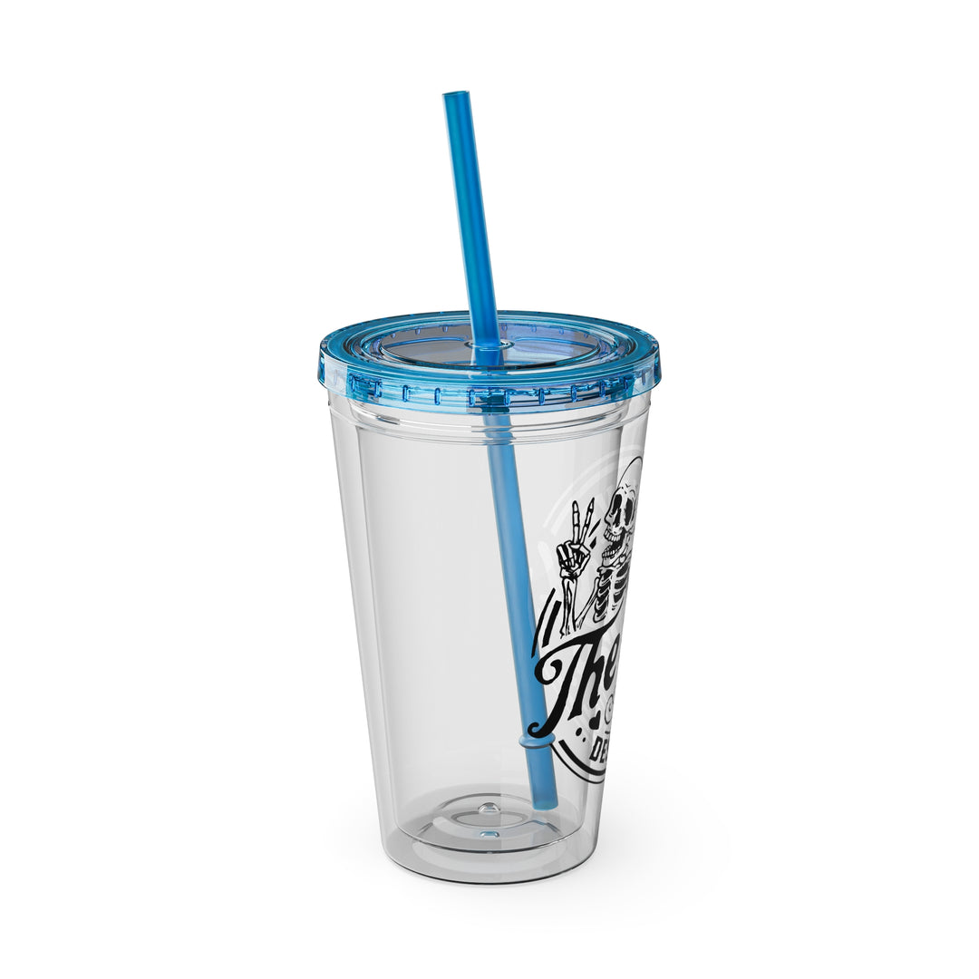 Have the day you deserve=Sunsplash Tumbler with Straw, 16oz