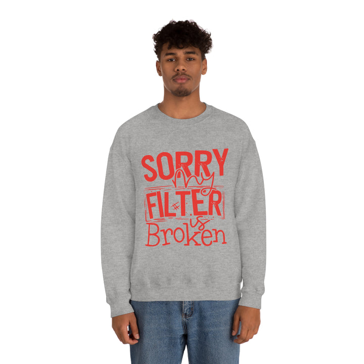 Sorry my Filter is Broken-Unisex Heavy Blend™ Crewneck Sweatshirt