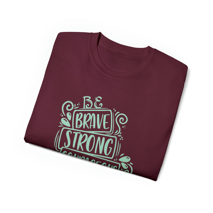 Be Strong=Unisex Ultra Cotton Tee
