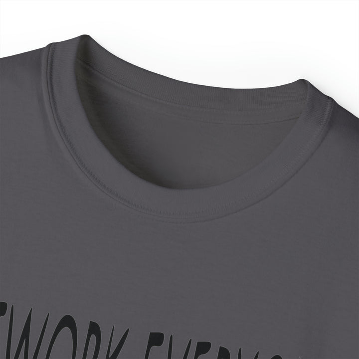 OUTWORK EVERYONE-Unisex Ultra Cotton Tee
