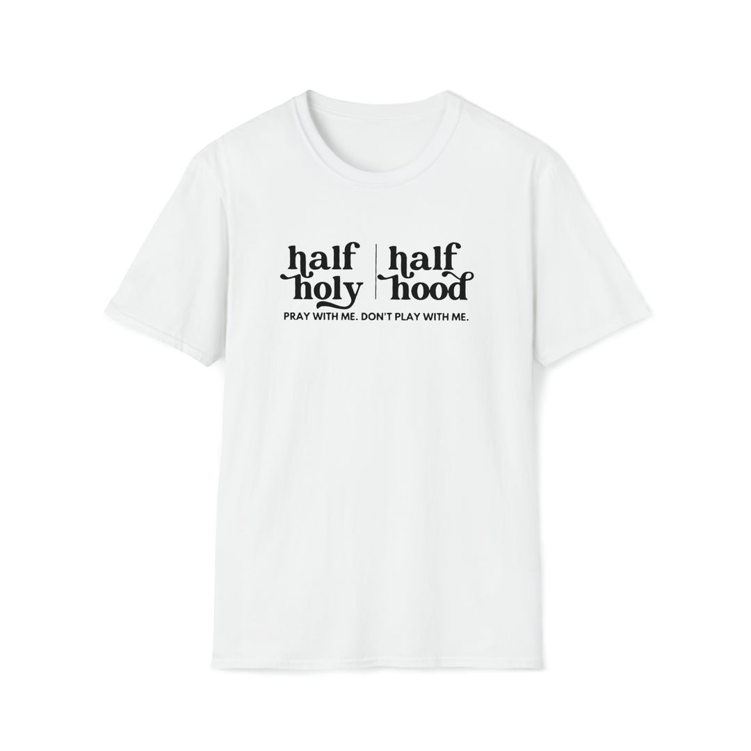 Half Holy Half Hood Unisex Softstyle T-Shirt