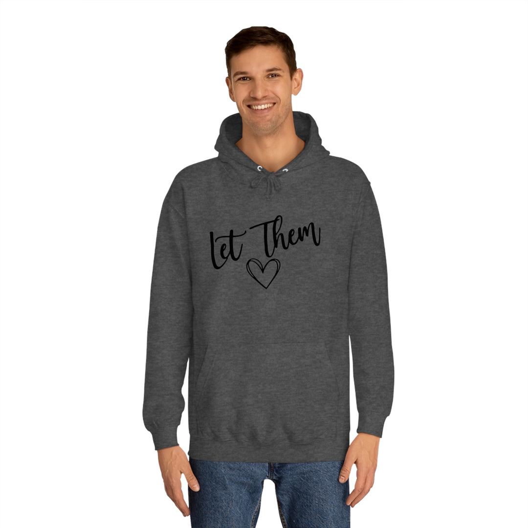 Let Them-Unisex College Hoodie