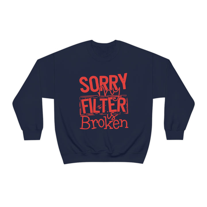 Sorry my Filter is Broken-Unisex Heavy Blend™ Crewneck Sweatshirt