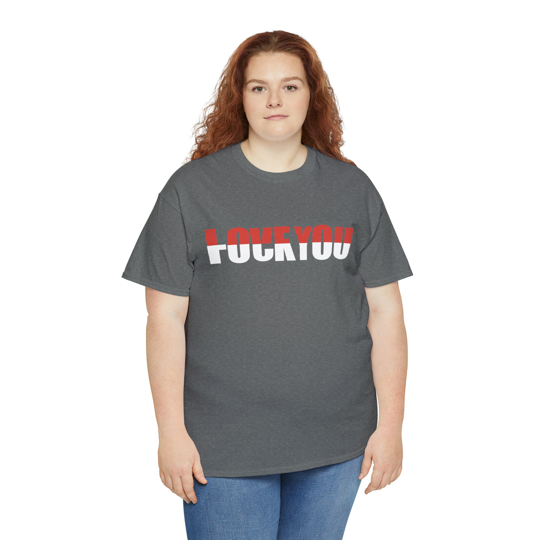 LOVE YOU-F YOU-Unisex Heavy Cotton Tee
