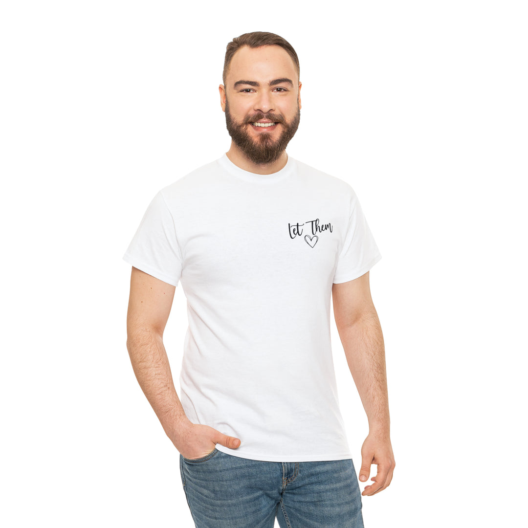 LET THEM-Unisex Heavy Cotton Tee