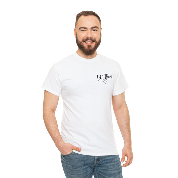 LET THEM-Unisex Heavy Cotton Tee