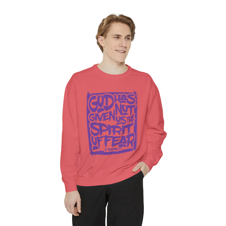 God Has Not Given Unisex Garment-Dyed Sweatshirt