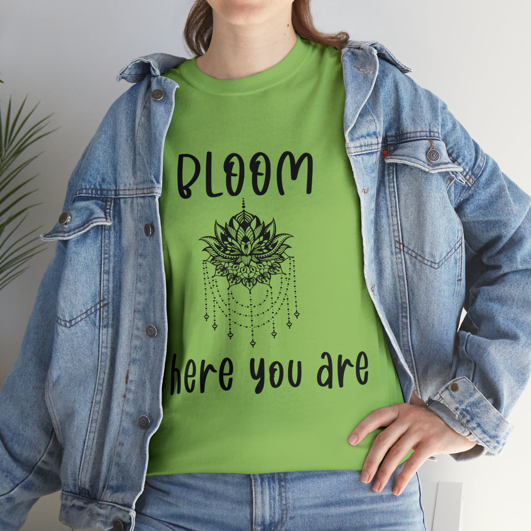 Bloom where you are-Unisex Heavy Cotton Tee