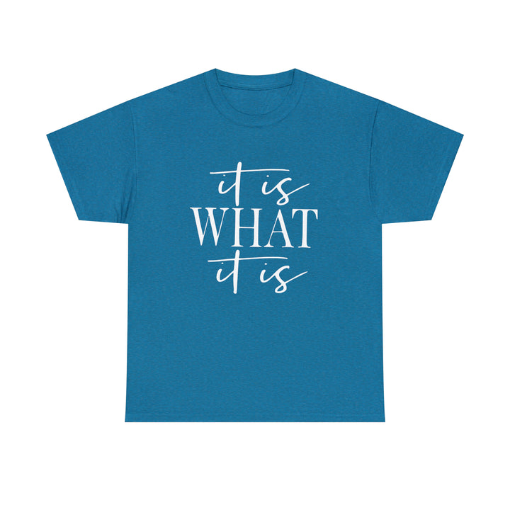 It is what it is-Unisex Heavy Cotton Tee