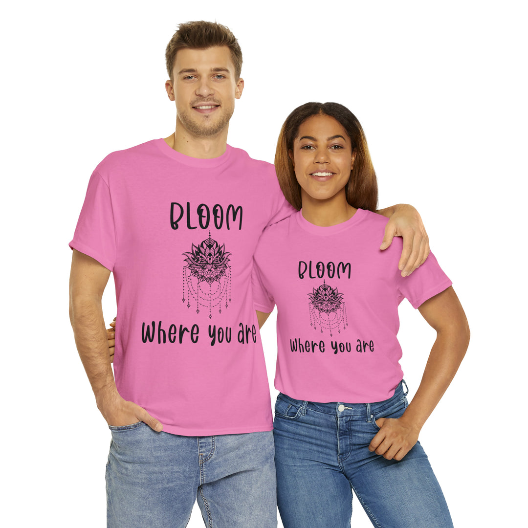 Bloom where you are-Unisex Heavy Cotton Tee