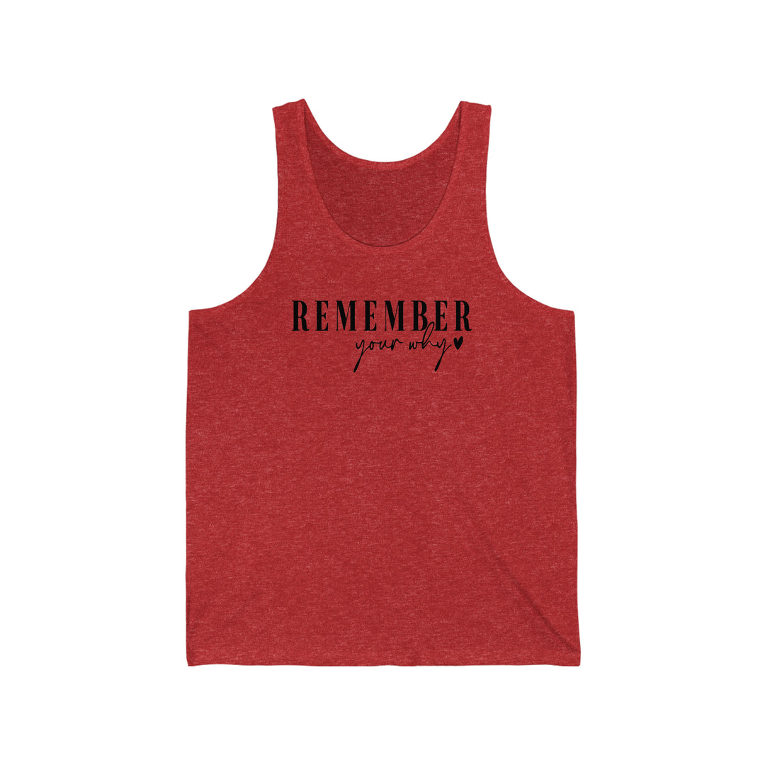 remember your why-Unisex Jersey Tank