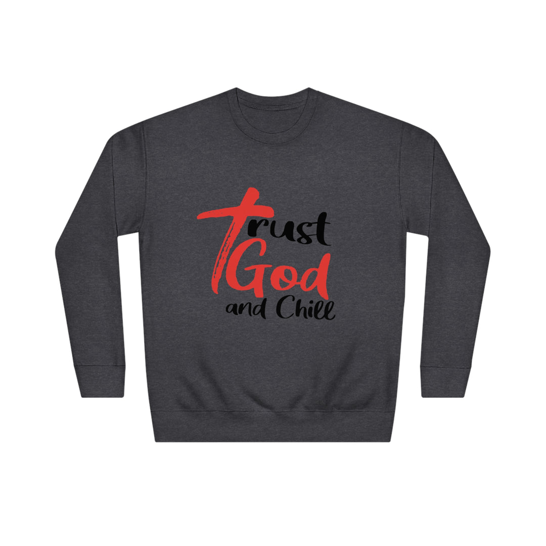Trust God and Chill Unisex Crew Sweatshirt