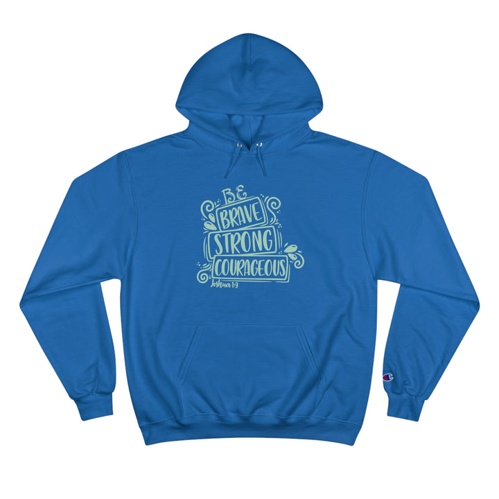 Be Strong=Champion Hoodie