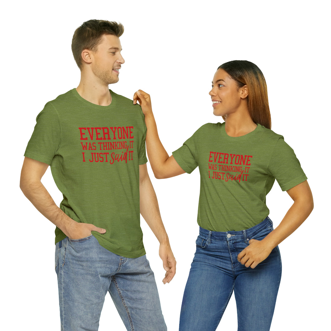 Everyone was thinking it- Unisex Jersey Short Sleeve Tee