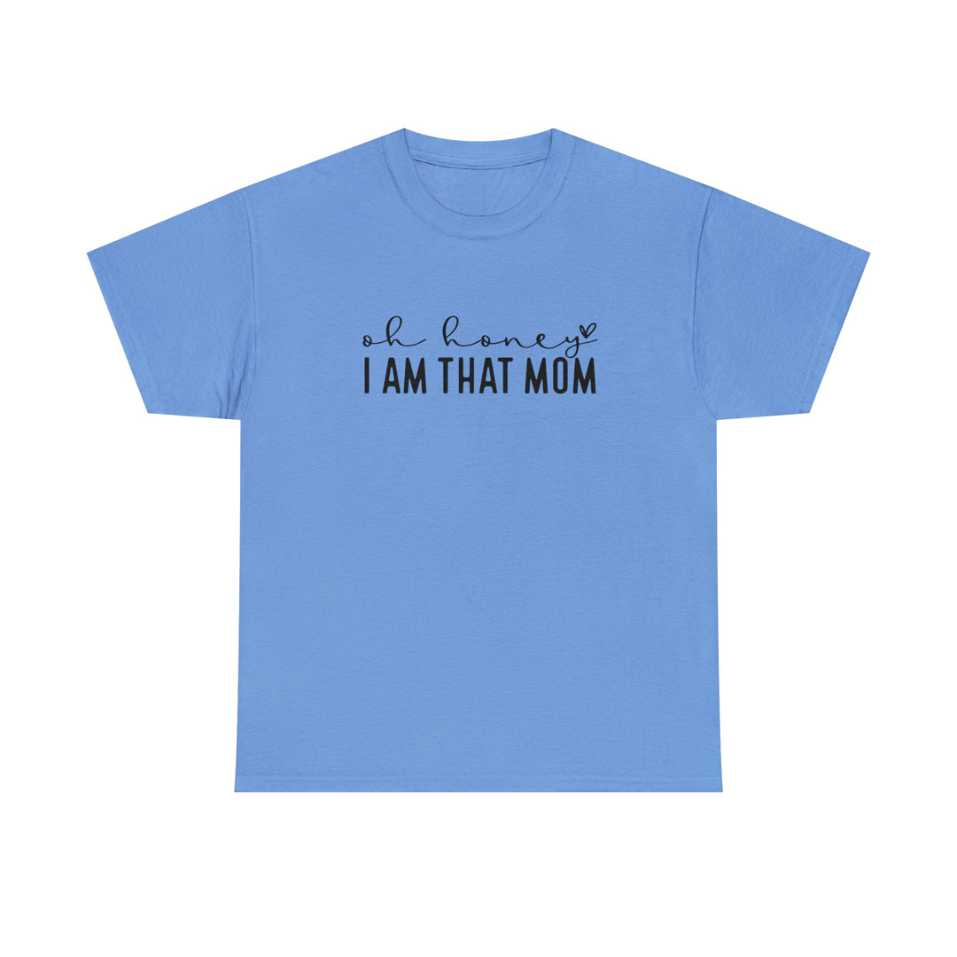 Oh Honey I am that Mom-Unisex Heavy Cotton Tee