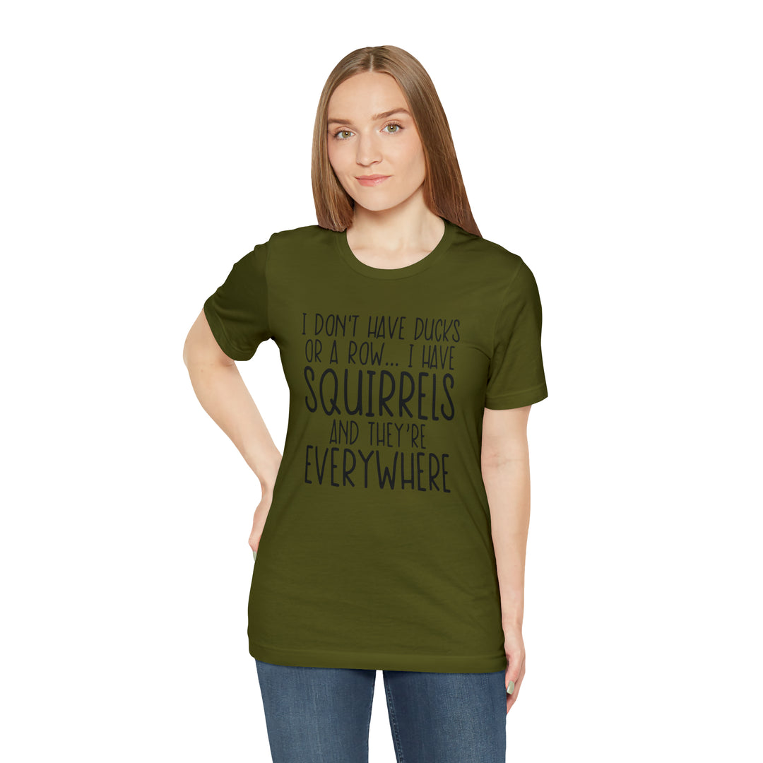 I dont have ducks or a Row-Unisex Jersey Short Sleeve Tee