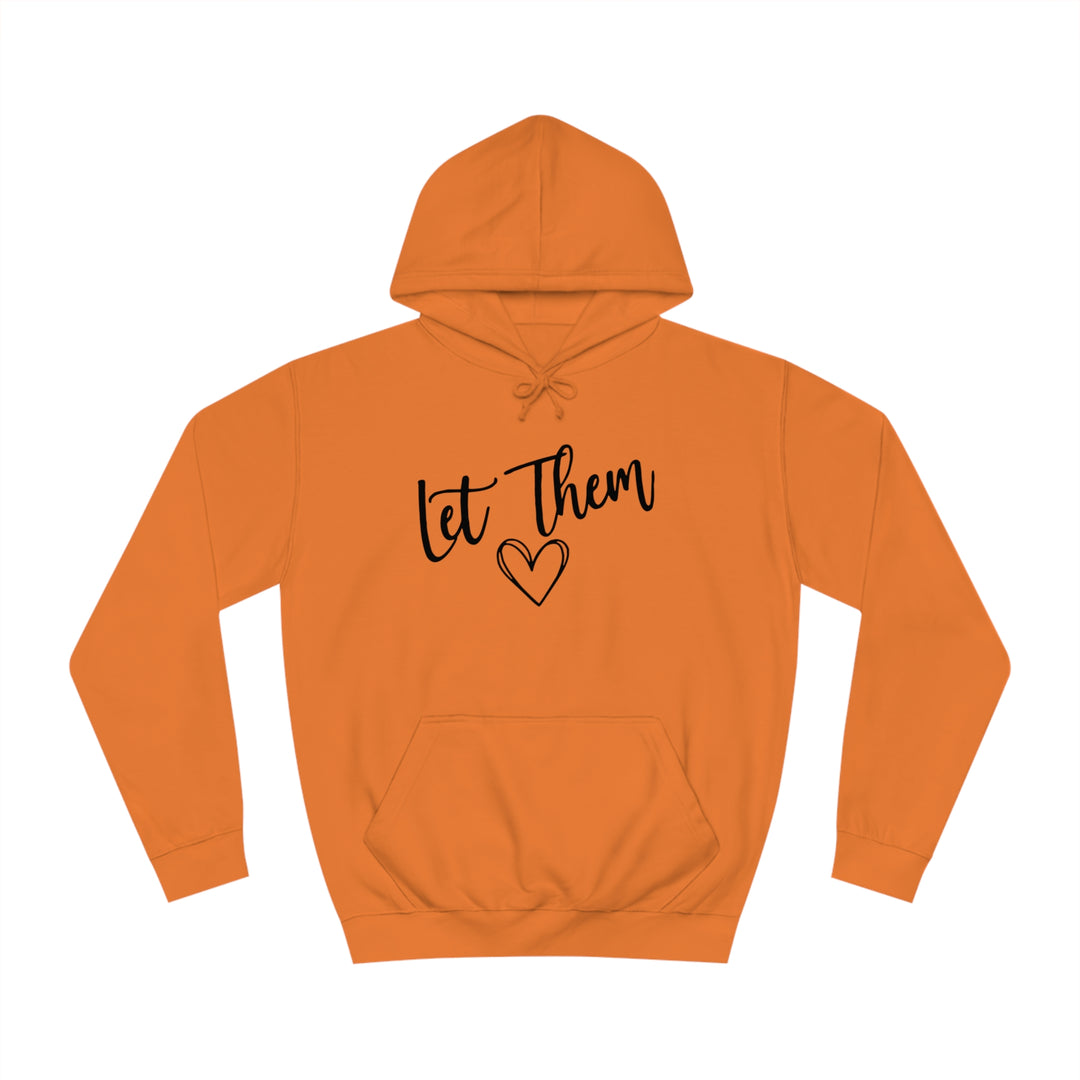 Let Them-Unisex College Hoodie