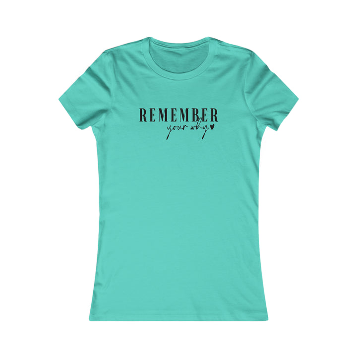 Remember your why-Women's Favorite Tee