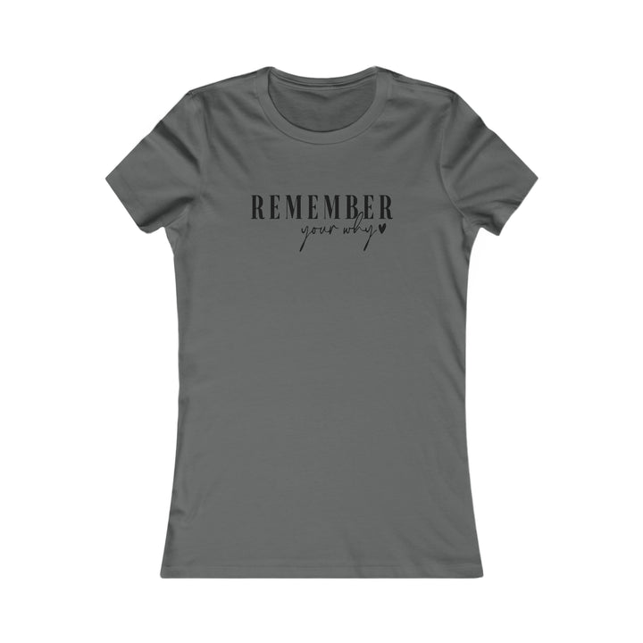 Remember your why-Women's Favorite Tee