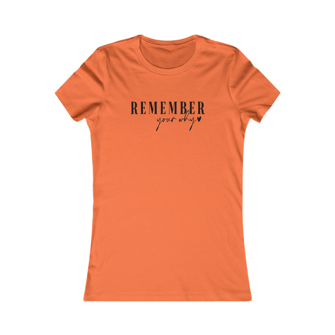 Remember your why-Women's Favorite Tee
