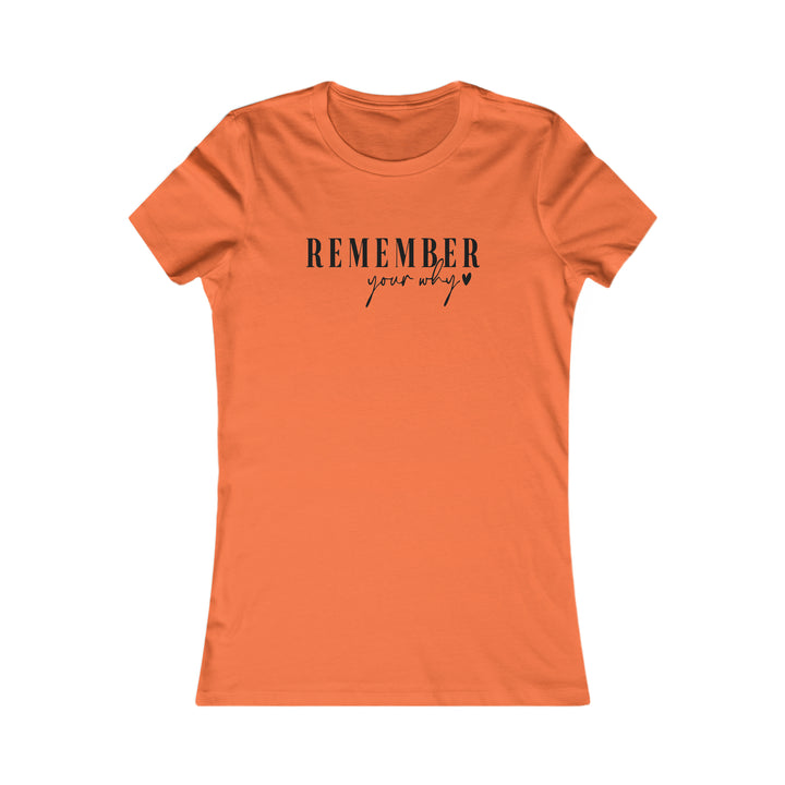 Remember your why-Women's Favorite Tee