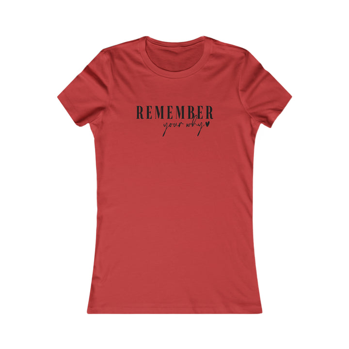 Remember your why-Women's Favorite Tee