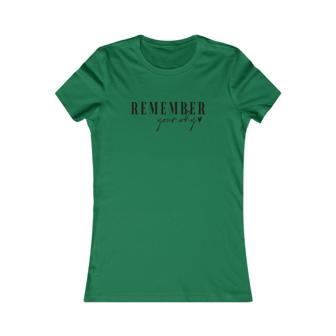 Remember your why-Women's Favorite Tee