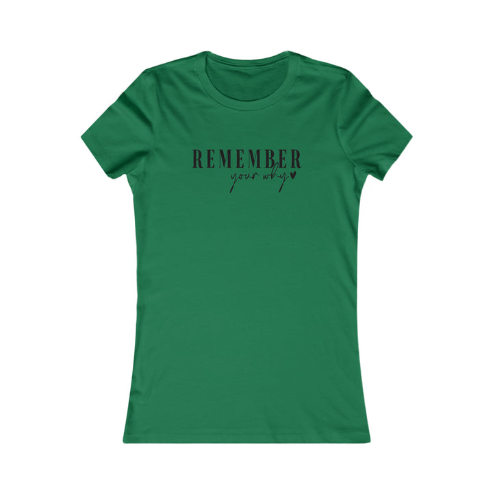 Remember your why-Women's Favorite Tee