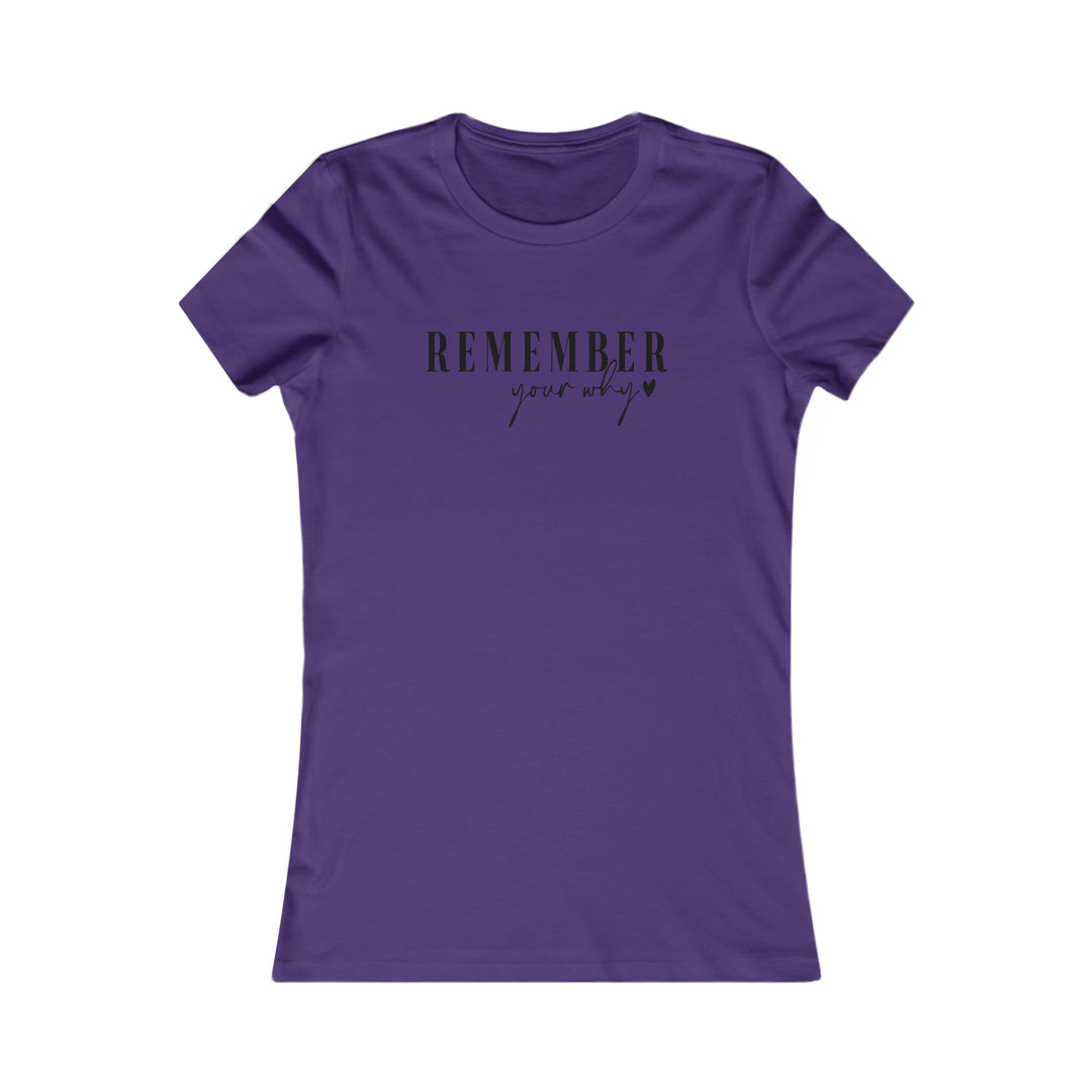 Remember your why-Women's Favorite Tee