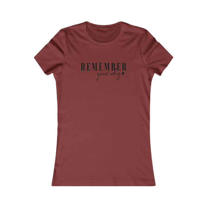 Remember your why-Women's Favorite Tee