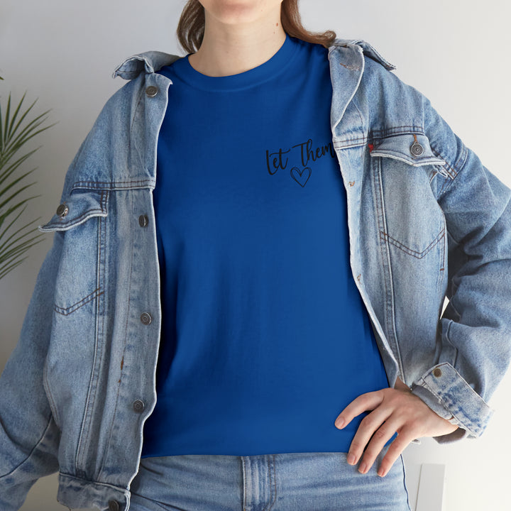 LET THEM-Unisex Heavy Cotton Tee