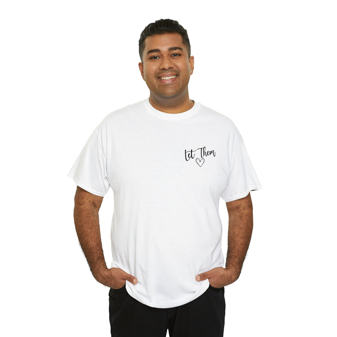 LET THEM-Unisex Heavy Cotton Tee