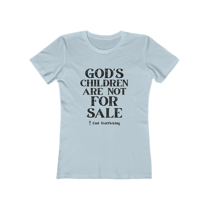 God's Children are not for sale!-Women's The Boyfriend Tee