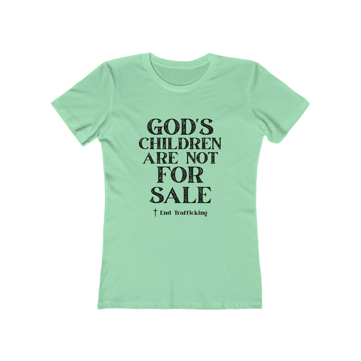 God's Children are not for sale!-Women's The Boyfriend Tee