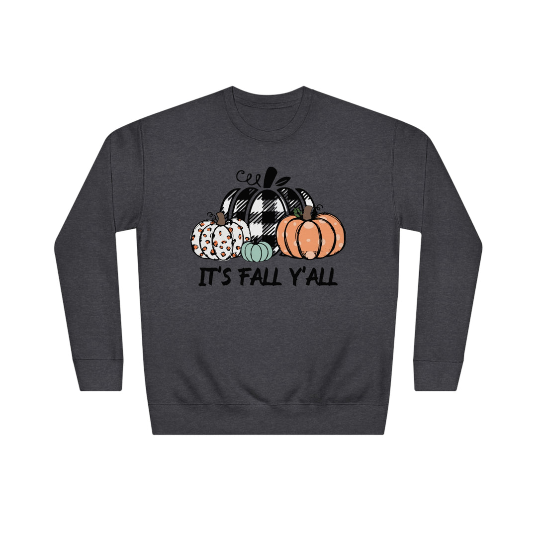 ITS FALL YALL=Unisex Crew Sweatshirt