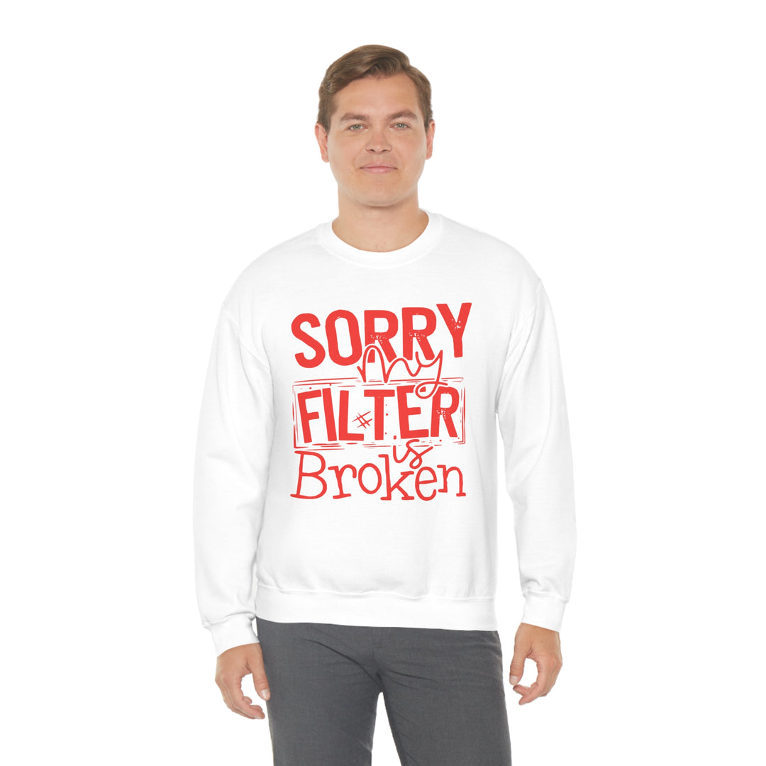 Sorry my Filter is Broken-Unisex Heavy Blend™ Crewneck Sweatshirt