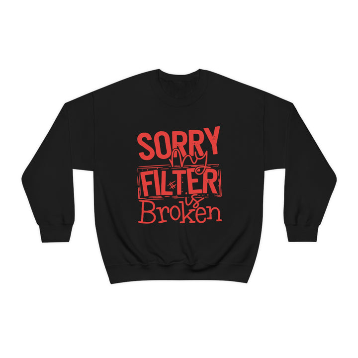 Sorry my Filter is Broken-Unisex Heavy Blend™ Crewneck Sweatshirt