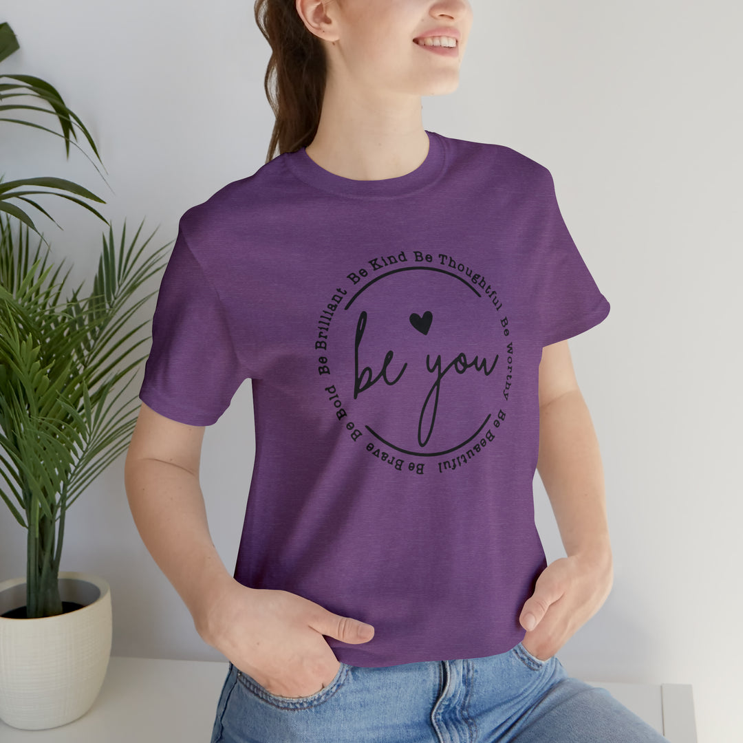 Be You-Unisex Jersey Short Sleeve Tee